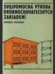 Svojpomocná výroba drobnochovateľských zariadení - náhled