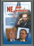 Ne, pane premiére! - důležitější, než být poradcem premiéra, je být svobodným člověkem - náhled