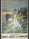Život lásky v přírodě ( dějiny vývoje lásky ) - díl i. - bölsche w. - náhled