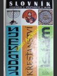 Slovník judaismus - křesťanství - islám - pavlincová helena a kol. - náhled