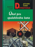 Úkol pro spolehlivého kata - deset podivuhodných kriminálních příběhů - náhled