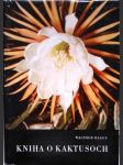 Kniha o kaktusoch - Moderné pestovanie a výber najkrajších kaktusov a ostatnych sukulentov - náhled
