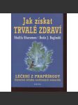 Jak získat trvalé zdraví - Léčení z prapřírody zázračné účinky rostlinných minerálů - náhled