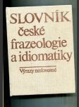 Slovník české frazeologie a idiomatiky (Výrazy neslovesné) - náhled