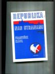 Republika nad stranami (O vzniku a vývoji Československé strany národně socialistické 1897-1948) - náhled