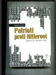 Patrioti proti Hitlerovi (Cesta k 20. červenci 1944 - Dokumentární a scénická rekonstrukce) - náhled