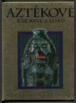 Aztékové. Říše krve a lesku (Ztracené civilizace) - náhled