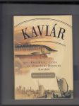 Kaviár (Fascinující cesta za Utajenými Dějinami Kaviáru) - náhled