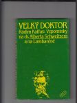 Velký doktor (Vzpomínky na dr. Alberta Schweitzera a na Lambaréné) - náhled