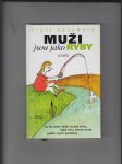 Muži jsou jako ryby aneb Co by měla vědět každá žena, když chce získat muže podle svých představ - náhled