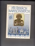 Při řekách babylónských (Dějiny a kultura starověkých říší předního Orientu) - náhled