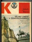 Dějiny umění v Československu (Stavitelství, sochařství, malířství) - náhled