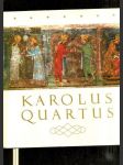 Karolus Quartus (Sborník vědeckých prací o době, osobnosti a díle českého krále a římského císaře Karla IV.) - náhled