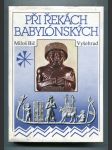 Při řekách babylónských (Dějiny a kultura starověkých říší předního Orientu) - náhled