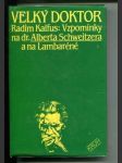 Velký doktor (Vzpomínky na dr. Alberta Schweitzera a na Lambaréné) - náhled