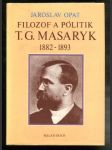 Filosof a politik T. G. Masaryk 1882-1893 - náhled