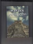 Mayská proroctví (Odkrývání tajemství ztracené civilizace) - náhled