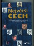 Největší Čech (100 nejvýznamnějších osobností Čech, Moravy, Slezska) - náhled
