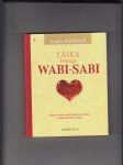 Láska podle Wabi-Sabi (Dávné umění najít dokonalou lásku v nedokonalém vztahu) - náhled