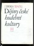 Dějiny české hudební kultury 1890/1945, I. díl (1890-1918) - náhled
