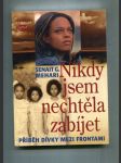 Nikdy jsem nechtěla zabíjet (Příběh dívky mezi frontami) - náhled