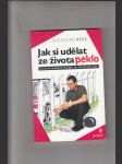 Jak si udělat ze života peklo (Zaručeně osvědčené strategie, jak uškodit sami sobě) - náhled