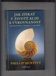 Jak získat v životě klid a vyrovnanost (od emočního chaosu k ujasnění) - náhled