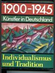 1900-1945 Künstler in Deutschland. Individualismus und Tradition - náhled