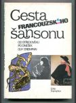 Cesta francouzského šansonu (Od středověku po dnešek) - náhled