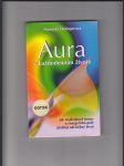 Aura v každodenním životě (Jak myšlenkové formy a energetická pole utvářejí náš každodenní život) - náhled