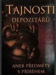 Tajnosti depozitářů aneb Předměty s příběhem / Geheimnisse der Depositare, oder, Gegenstände mit Geschichte / The secrets of depositories, or, Another things with stories (Tajemné příběhy z muzeí a galerií Ústeckého kraje) - náhled