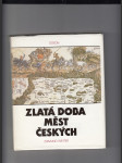 Zlatá doba měst českých - náhled