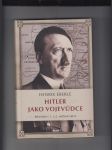 Hitler jako vojevůdce (jeho role v 1. a 2. světové válce) - náhled