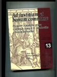 Ad iustitiam et bonum commune (Proměny zemského práva v českých zemích ve středověku a raném novověku) - náhled