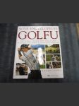 Nová encyklopedie golfu (Průvodce světem hry všech her. Tradice, proměny, osobnosti, hřiště) - náhled