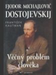 F. M. Dostojevskij - Věčný problém člověka - náhled