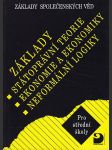 Základy státoprávní teorie, ekonomie a ekonomiky, neformální logiky - pro střední školy - náhled