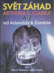 Svět záhad Arthura C. Clarka A - Z - od Atlantidy k Zombie - náhled