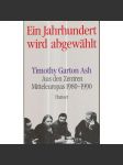 Ein Jahrhundert wird abgewählt. Aus den Zentren Mitteleuropas 1980-1990 - náhled