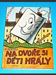 Na dvoře si děti hrály - náhled