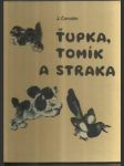 Ťupka, Tomík a straka - náhled