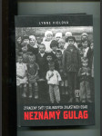 Neznámý Gulag - ztracený svět Stalinových zvláštních osad - náhled