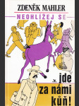 Neohlížej se, jde za námi kůň - náhled