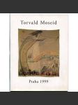 Torvald Moseid: The Dream Ballad = Torvald Moseid: Balada o snu [Pražský hrad, 1999] - náhled