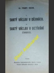 Svatý václav v dějinách - svatý václav v uctívání ( tradici ) - šujan františek - náhled