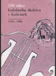 200 rokov hudobného školstva v Košiciach (1784 - 1984) - náhled