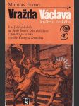 Vražda Václava, knížete českého, k níž údajně došlo na dvoře bratra jeho Boleslava v pondělí po svátku svatého Kosmy a Damiána - náhled