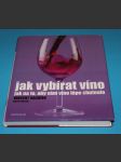 Jak vybírat víno - jak na to, aby vám víno lépe chutnalo  - náhled
