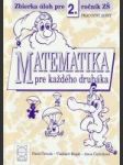 Matematika pre každého druháka (Zbierka úloh pre 2. ročník ZŠ - pracovný zošit) - náhled