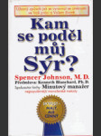 Kam se poděl můj sýr? - úžasný způsob jak se vyrovnat se změnami ve Vaší práci a Vašem životě - náhled